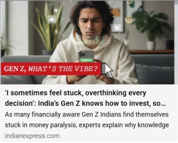 ‘I sometimes feel stuck, overthinking every decision’: India’s Gen Z knows how to invest, so why aren’t they doing it?